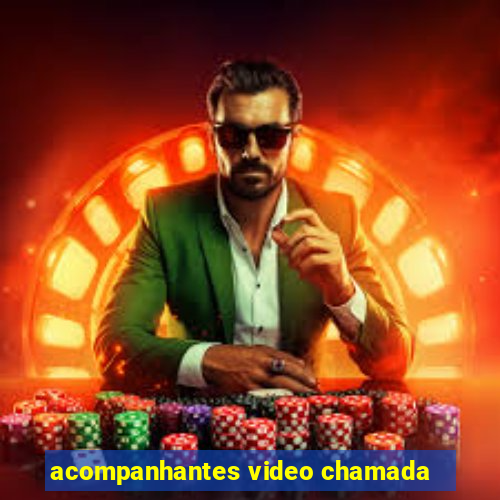 acompanhantes video chamada